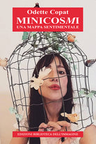 Minicosmi. Una mappa sentimentale