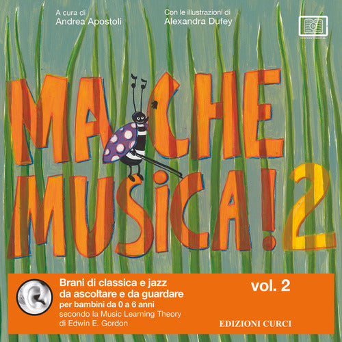 Ma che musica! Brani di classica e jazz da ascoltare e da guardare per bambini da 0 a 6 anni secondo la Music Learning Theory di Edwin E. Gordon. Vol. 2