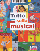 Tutto sulla musica. Guida illustrata all'arte dei suoni