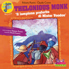Thelonious Monk. Il lampione preferito di Mister Voodoo. Le fiabe del jazz