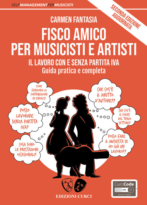 Fisco amico per musicisti e artisti. Il lavoro con e senza partita Iva. Guida pratica e completa