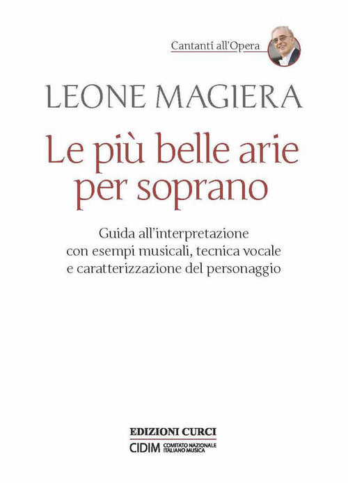 Le più belle arie per soprano. Guida all'interpretazione con esempi musicali, tecnica vocale e caratterizzazione del personaggio