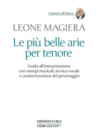 Le più belle arie per tenore. Guida all'interpretazione con esempi musicali, tecnica vocale e caratterizzazione del personaggio