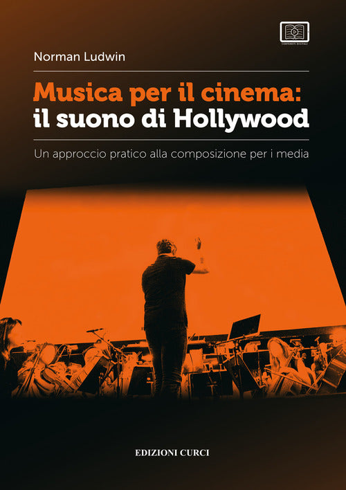 Musica per il cinema: il suono di Hollywood. Un approccio pratico alla composizione per i media