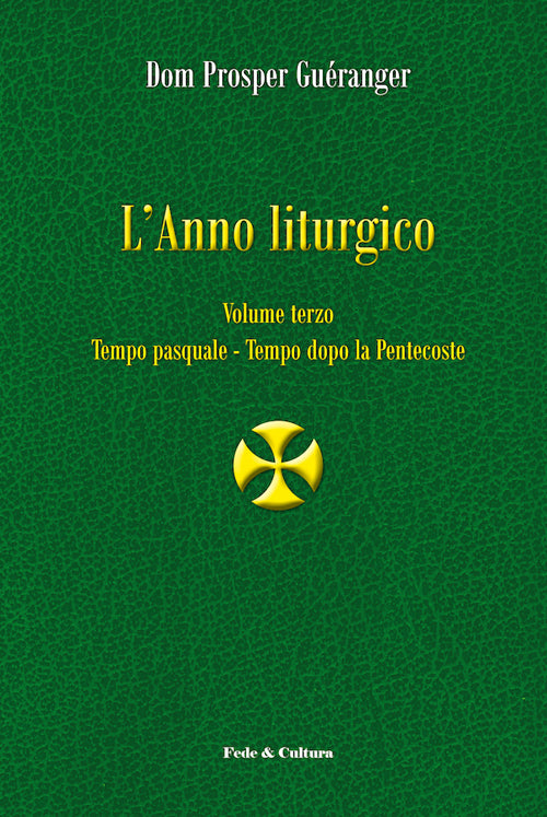 L'anno liturgico. Vol. 3: Tempo pasquale-Tempo dopo Pentecoste