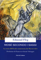 Mos secondo i saggi. La storia dell'Esodo commentata dai maestri ebrei