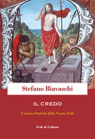 Il Credo. Lantico simbolo della nostra fede
