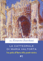 La Cattedrale di Maria Valtorta. Una guida all’Opera della grande mistica