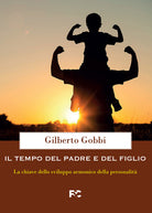 Il tempo del padre e del figlio. La chiave dello sviluppo armonico della personalit