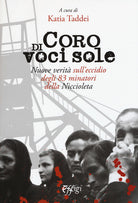 Coro di voci sole. Nuove verità sull’eccidio degli 83 minatori della Niccioleta