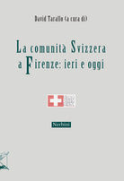 La comunit svizzera a Firenze: ieri e oggi
