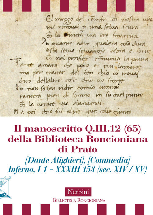 Il manoscritto Q.III.12 (65) della Biblioteca Roncioniana di Prato (Dante Alighieri), (Commedia) Inferno, I 1 - XXXIII 153 (sec. XIV / XV)