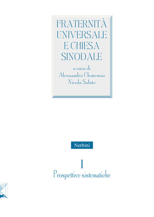 Fraternit universale e Chiesa sinodale. Vol. 1: Prospettive sistematiche