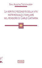 La verit e fecondit della vita matrimoniale e familiare nel pensiero di Carlo Caffarra