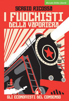 I fuochisti della vaporiera. Gli economisti del consenso