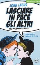 Lasciare in pace gli altri. Una prospettiva etica