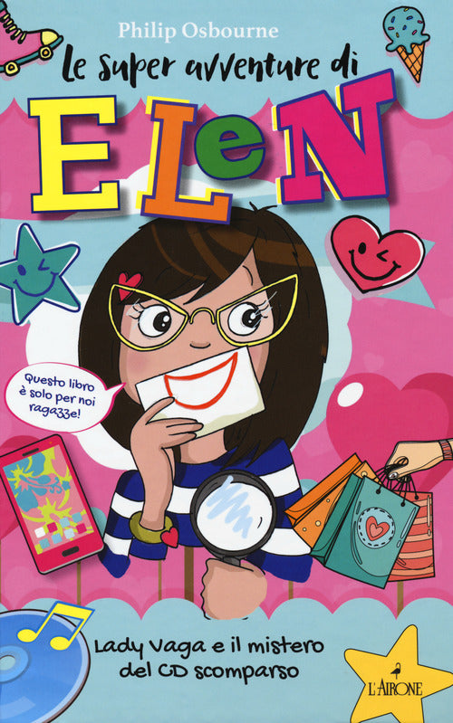 Lady Vaga e il mistero del CD scomparso. Le super avventure di Elen. Vol. 1