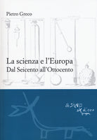 La scienza e l'Europa. Dal Seicento all'Ottocento