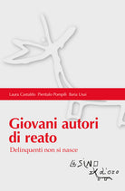 Giovani autori di reato. Delinquenti non si nasce
