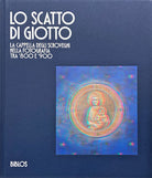Lo scatto di Giotto. La cappella degli Scrovegni nella fotografia tra '800 e '900