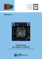 Filologia digitale. Dalla ricerca alla didattica. L'informatica umanistica al servizio delle scienze dell'antichit