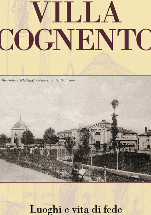 Villa Cognento. Vita e luoghi di fede