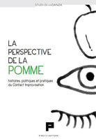 La perspective de la pomme. Histoires, politiques et pratiques du Contact Improvisation