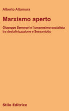 Marxismo aperto. Giuseppe Semerari e l’umanesimo socialista tra destalinizzazione e Sessantotto