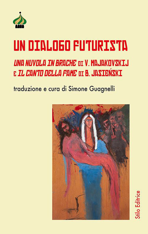 Un dialogo futurista. Una nuvola in brache di V. Majakovskij e Il canto della fame di B. Jasieński