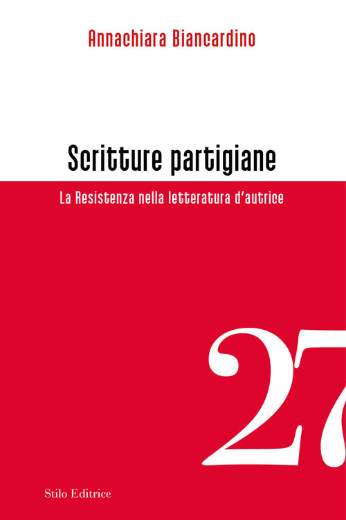 Scritture partigiane. La Resistenza nella letteratura dautrice