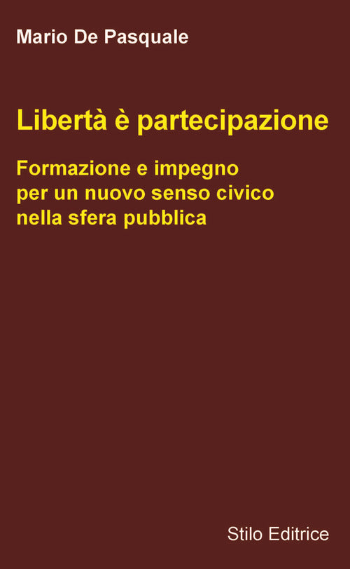 Libertà è partecipazione. Formazione e impegno per un nuovo senso civico nella sfera pubblica