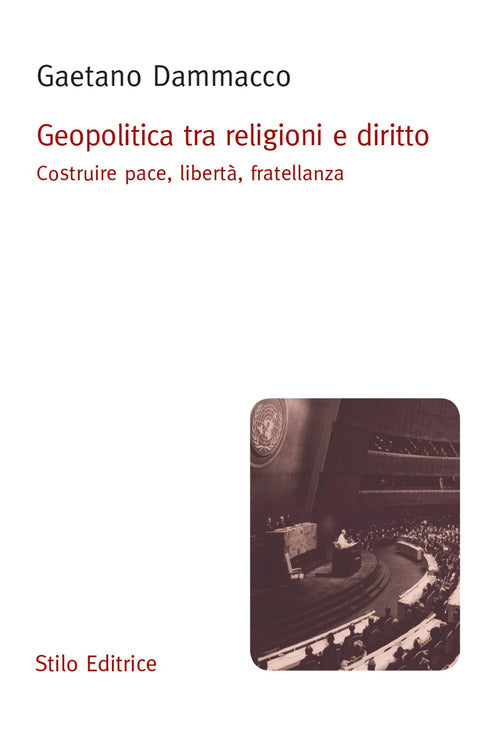 Geopolitica tra religioni e diritto. Costruire pace, libert, fratellanza