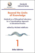 Beyond the limits of knowledge. Metabol as a philosophical laboratory for a trans-disciplinar approach to educational practice