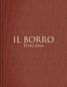 Il Borro Toscana. Ediz. italiana e inglese
