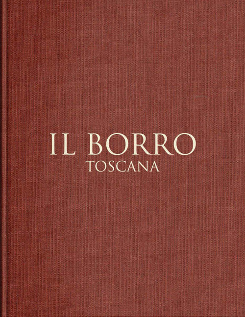 Il Borro Toscana. Ediz. italiana e inglese