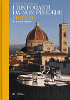 The go-to restaurants. I ristoranti da non perdere Firenze