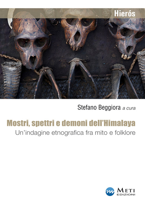 Mostri, spettri e demoni dell'Himalaya. Un'indagine etnografica fra mito e folklore