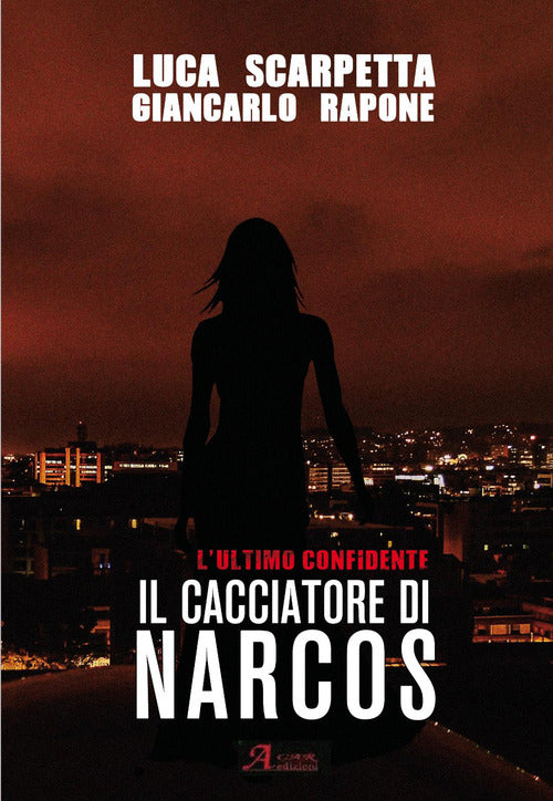 Il cacciatore di Narcos. L'ultimo confidente