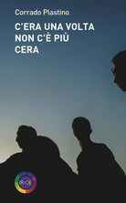 Cera una volta Non c pi Cera