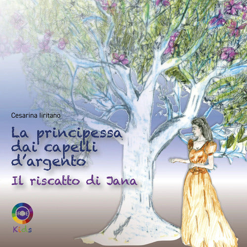La principessa dai capelli d’argento. Il riscatto di Jana