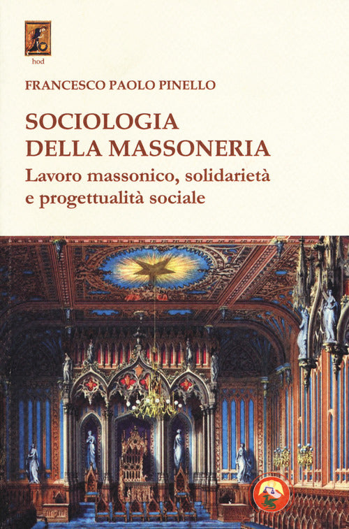 Sociologia della massoneria. Lavoro massonico, solidarietà e progettualità sociale