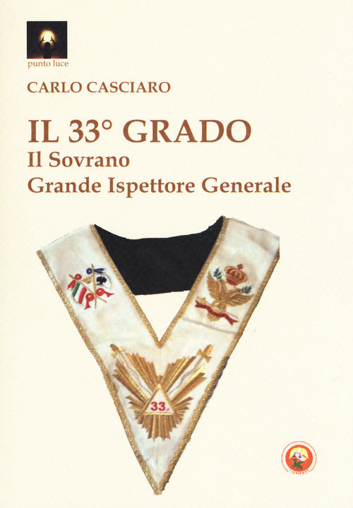 Il 33 grado. Il sovrano grande ispettore generale