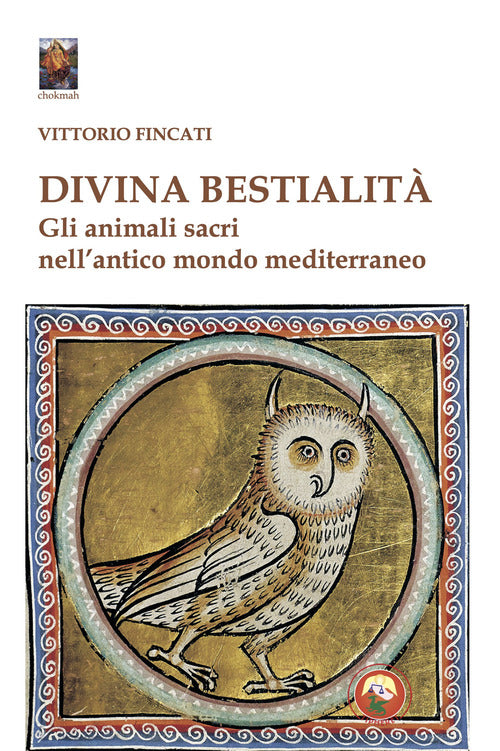 Divina bestialit. Gli animali sacri nell'antico mondo mediterraneo