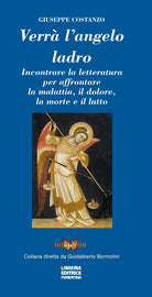 Verr l'angelo ladro. Incontrare la letteratura per affrontare la malattia, il dolore, la morte e il lutto