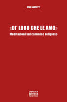 Di' loro che le amo. Meditazioni sul cammino religioso