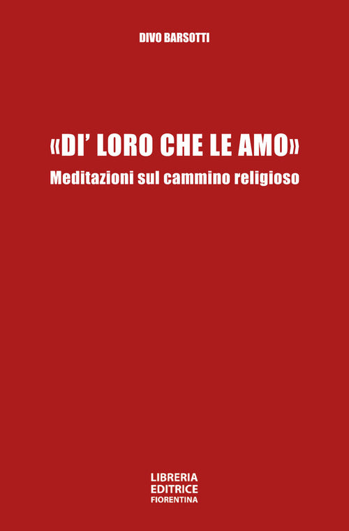 Di' loro che le amo. Meditazioni sul cammino religioso