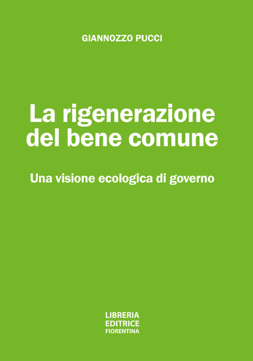 La rigenerazione del bene comune. Una visione ecologica di governo