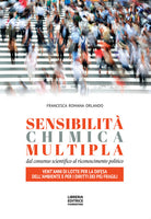 Sensibilit chimica multipla. Dal consenso scientifico al riconoscimento politico. Ventanni di lotte per la difesa dellambiente e per i diritti dei pi fragili