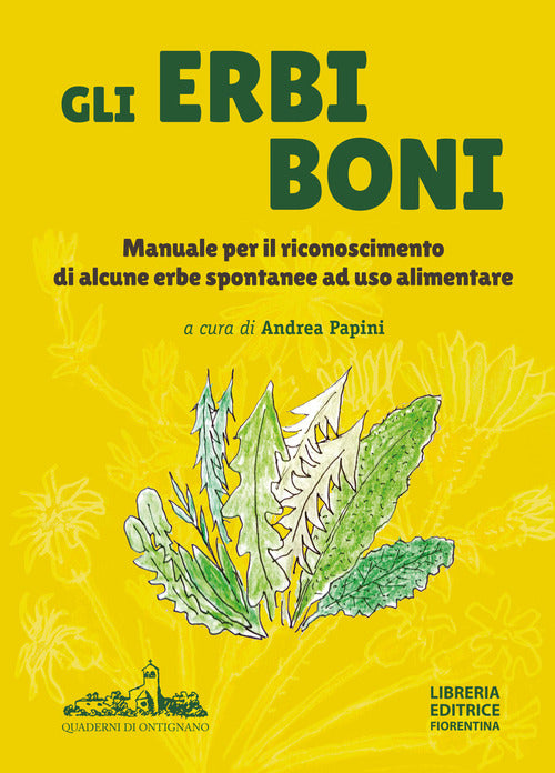Gli erbi boni. Manuale per il riconoscimento di alcune erbe spontanee a uso alimentare