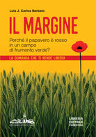 Il margine. Perché in un campo di frumento verde il papavero è rosso? La domanda che ti rende libero